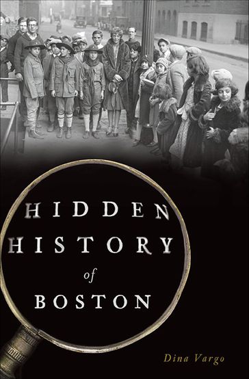 Hidden History of Boston - Dina Vargo