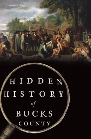 Hidden History of Bucks County - Jennifer Rogers