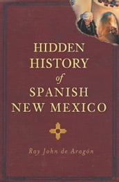 Hidden History of Spanish New Mexico