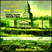 Hidden History of Texas 1836 1850