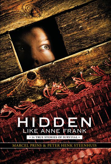 Hidden Like Anne Frank: 14 True Stories of Survival - Marcel Prins - Peter Henk Steenhuis