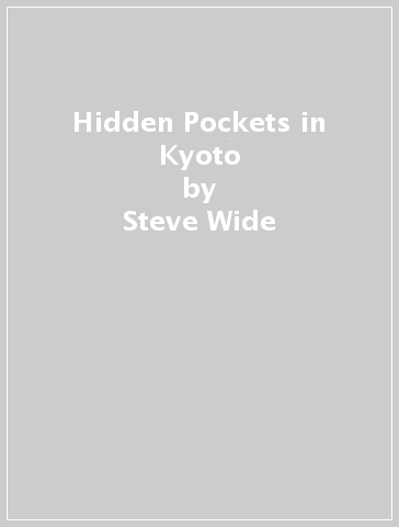 Hidden Pockets in Kyoto - Steve Wide - Michelle Mackintosh
