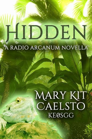 Hidden: A Radio Arcanum Novella - Mary Kit Caelsto