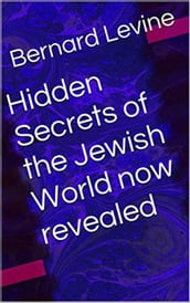 Hidden Secrets of the Jewish World now revealed