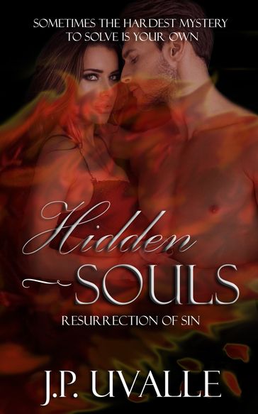 Hidden Souls: Resurrection of Sin - J. P. Uvalle