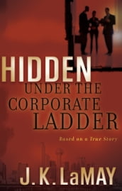 Hidden Under the Corporate Ladder