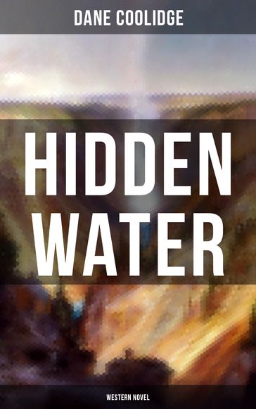 Hidden Water (Western Novel) - Dane Coolidge