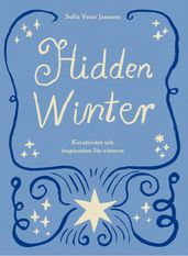 Hidden Winter: Kreativitet och inspiration för vintern