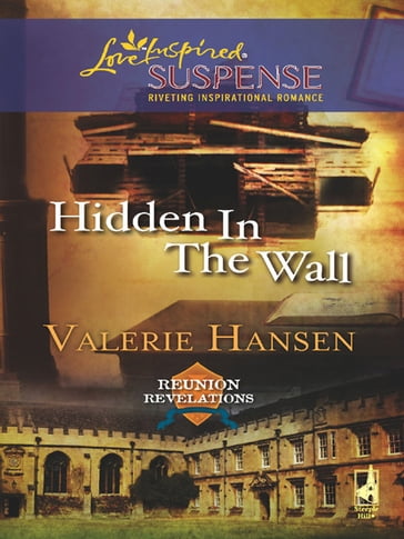 Hidden in the Wall (Mills & Boon Love Inspired) (Reunion Revelations, Book 1) - Valerie Hansen