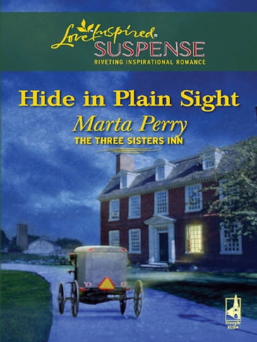 Hide in Plain Sight (The Three Sisters Inn, Book 1) (Mills & Boon Love Inspired) - Marta Perry