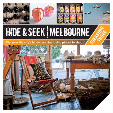 Hide & Seek Melbourne: Treasure Trove - Explore Australia Publishing