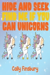 Hide and Seek Find Me If You Can Unicorns