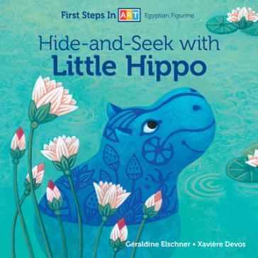 Hide-and-Seek with Little Hippo - Geraldine Elschner