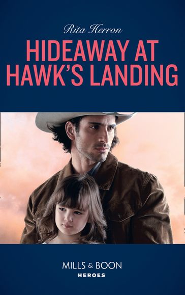Hideaway At Hawk's Landing (Mills & Boon Heroes) - Rita Herron