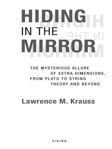 Hiding in the Mirror - Lawrence M. Krauss