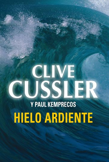 Hielo ardiente (Archivos NUMA 3) - Clive Cussler - Paul Kemprecos