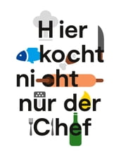 Hier kocht nicht nur der Chef