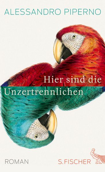 Hier sind die Unzertrennlichen - Alessandro Piperno