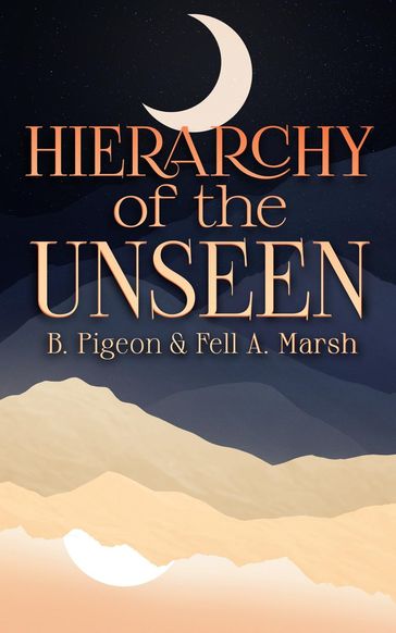 Hierarchy of the Unseen - B. Pigeon - Fell A. Marsh