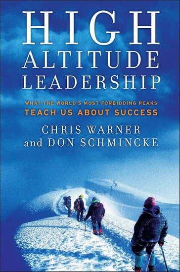 High Altitude Leadership - Chris Warner - Don Schmincke