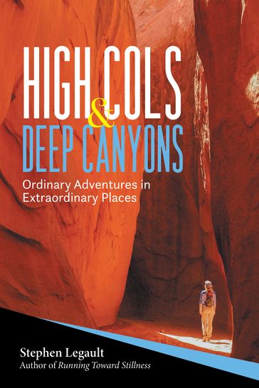 High Cols and Deep Canyons - Stephen Legault