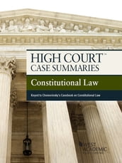 High Court Case Summaries on Constitutional Law, Keyed to Chemerinsky, 4th