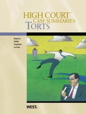High Court Case Summaries on Torts, Keyed to Dobbs, 6th