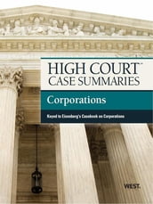 High Court Case Summaries on Corporations, Keyed to Eisenberg, 10th