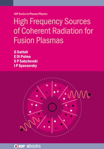 High Frequency Sources of Coherent Radiation for Fusion Plasmas - Emanuele Di Palma - Giuseppe Dattoli - Ivan Panov Spassovsky - Svilen Petrov Sabchevski