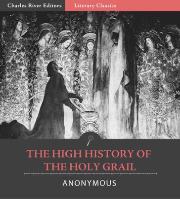 High History of the Holy Grail (Illustrated Edition) - Anonymous