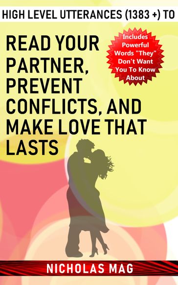 High Level Utterances (1383 +) to Read Your Partner, Prevent Conflicts, and Make Love That Lasts - Nicholas Mag