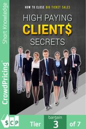 High Paying Clients Secrets: How would you like to start DOUBLING, TRIPLING, QUADRUPLING...Or Even 10X Your Income Starting This Month?