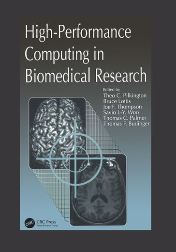 High-Performance Computing in Biomedical Research - Theo C. Pilkington - Bruce Loftis - Thomas Palmer - Thomas F. Budinger