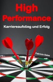 High Performance: Karriereaufstieg und Erfolg