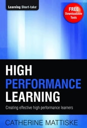 High Performance Learning: Creating Effective High Performance Learners