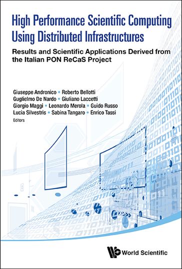 High Performance Scientific Computing Using Distributed Infrastructures - Giuseppe Andronico - Guglielmo De Nardo - Giuliano Laccetti - Giorgio Maggi - Leonardo Merola - Guido Russo - Lucia Silvestris - Sabina Tangaro - Enrico Tassi - Roberto Bellotti