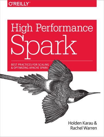 High Performance Spark - Holden Karau - Rachel Warren