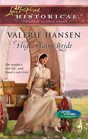 High Plains Bride (After the Storm: The Founding Years, Book 1) (Mills & Boon Love Inspired) - Valerie Hansen