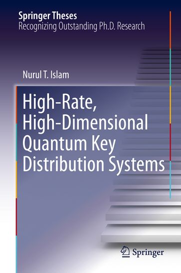 High-Rate, High-Dimensional Quantum Key Distribution Systems - Nurul T. Islam