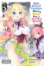 High School Prodigies Have It Easy Even in Another World!, Vol. 3 (manga)