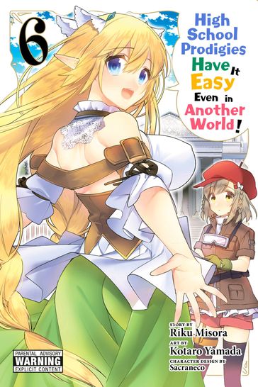 High School Prodigies Have It Easy Even in Another World!, Vol. 6 (manga) - Kotaro Yamada - Riku Misora - Sacraneco - Brandon Bovia