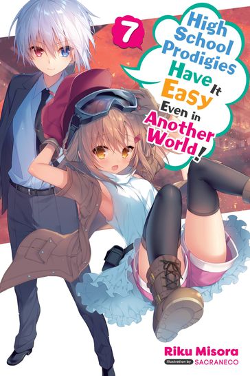 High School Prodigies Have It Easy Even in Another World!, Vol. 7 (light novel) - Riku Misora - Sacraneco
