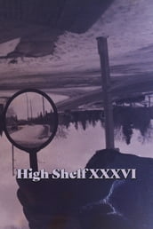High Shelf XXXVI