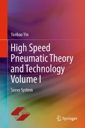 High Speed Pneumatic Theory and Technology Volume I