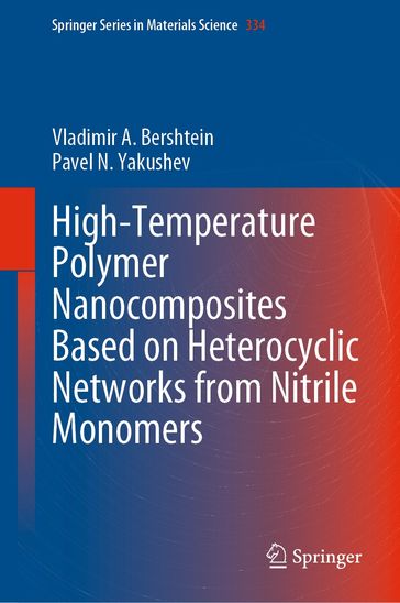 High-Temperature Polymer Nanocomposites Based on Heterocyclic Networks from Nitrile Monomers - Vladimir A. Bershtein - Pavel N. Yakushev