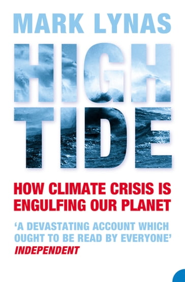 High Tide: How Climate Crisis is Engulfing Our Planet - Mark Lynas