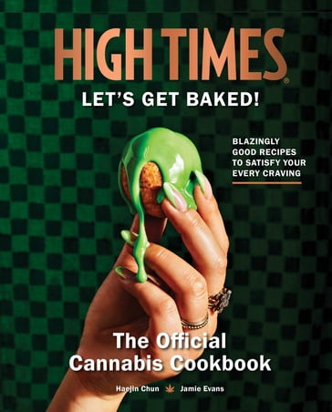 High Times: Let's Get Baked! - Insight Editions