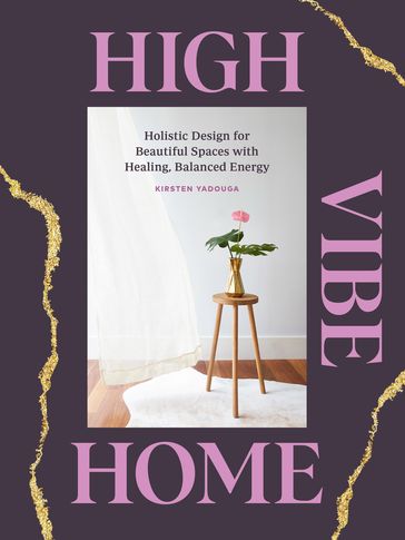 High Vibe Home - Kirsten Yadouga