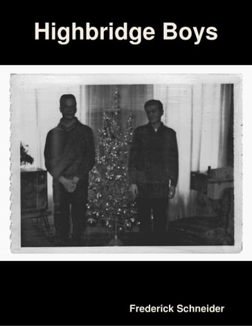 Highbridge Boys - Frederick Schneider