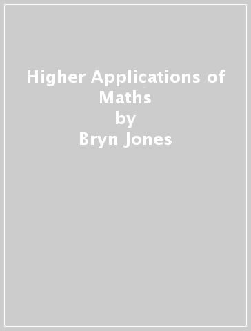 Higher Applications of Maths - Bryn Jones - Leckie